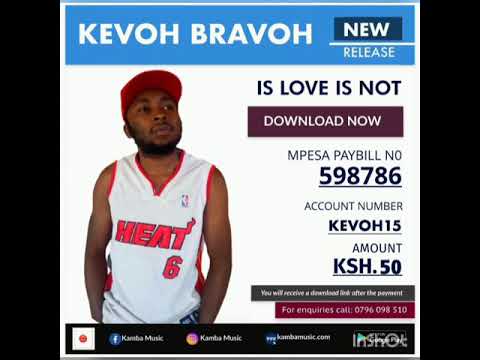 IS LOVE IS NOT (SNAP VIDEO)- KEVOH BRAVOH SMS (SKIZA 5804219 to 811)