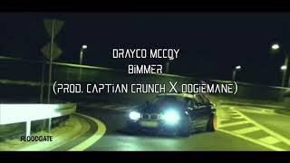 Drayco McCoy - Bimmer ( prod. Captian Crunch X Oogiemane )