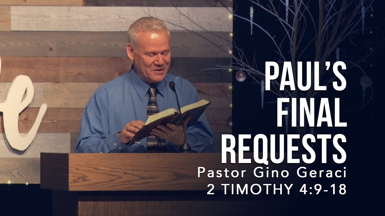 2 Timothy 4:9-18, Paul’s Final Requests