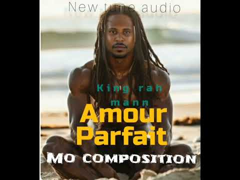 king rah mann/Amour parfait /album Mo Composition