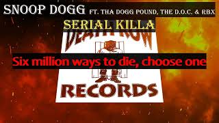 Snoop Dogg ft. The D.O.C., Tha Dogg Pound &amp; RBX - Serial Killa (Lyrics)