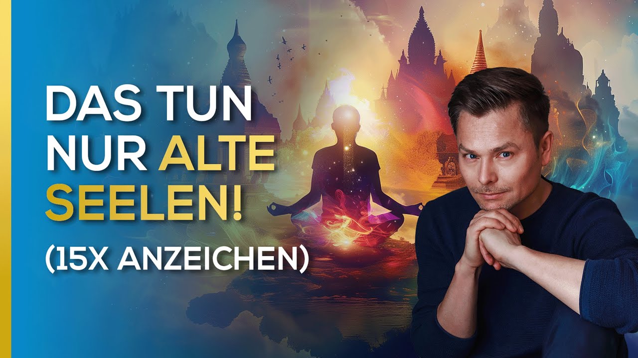 Das tun nur alte Seelen! (15x Anzeichen) | Maxim Mankevich