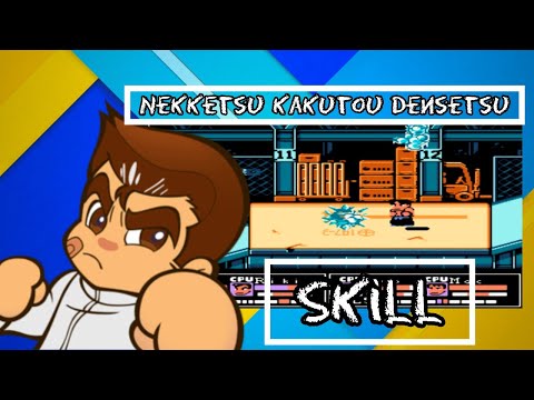 Nekketsu kakutou densetsu Skill