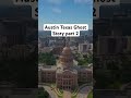 Austin Texas Ghost Story part 2 #story #ghostly #ghoststory #2023 #spookytales #horrorstory #scary