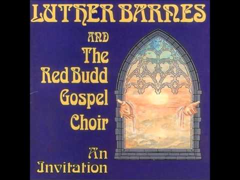 Luther Barnes & The Red Budd Gospel Choir - Softly & Tenderly