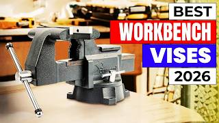Best Workbench Vises in 2026 – Ultimate Buyer’s Guide