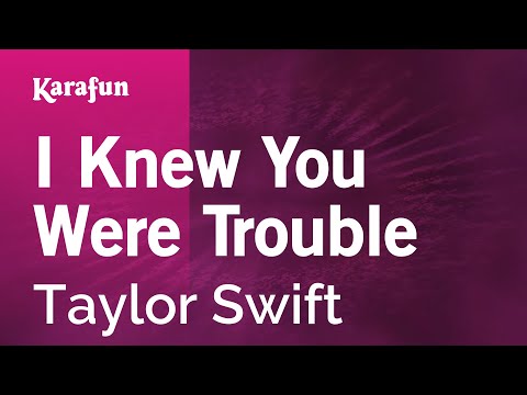 I Knew You Were Trouble - Taylor Swift | Karaoke Version | KaraFun