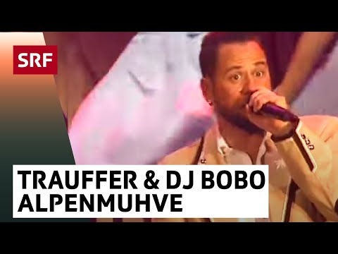Trauffer und DJ BoBo: Alpenmuhve | Trauffer â€“ Die JubilÃ¤umsshow ...