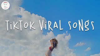 Tiktok viral songs 2023 ☀️ Good tiktok songs 2023 ~ Trending tiktok songs