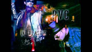 pvc : in plastic : a 2 b slave