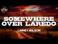 Lainey Wilson Somewhere Over Laredo Lyrics