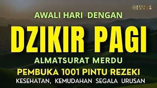 Download lagu DZIKIR PAGI PEMBUKA PINTU REZEKI  | DZIKIR PAGI SESUAI SUNNAH | Dzikir Mustajab Pagi | Morning Dua mp3