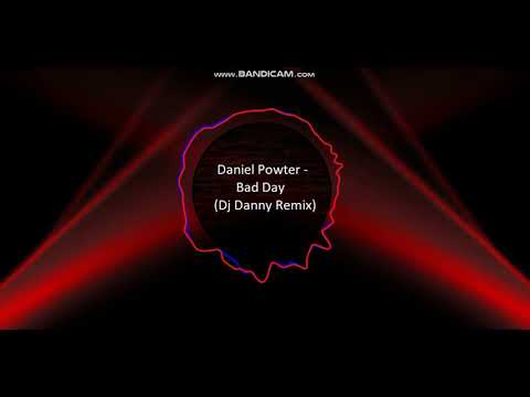 Daniel Powter - Bad Day (Dj Danny Remix)