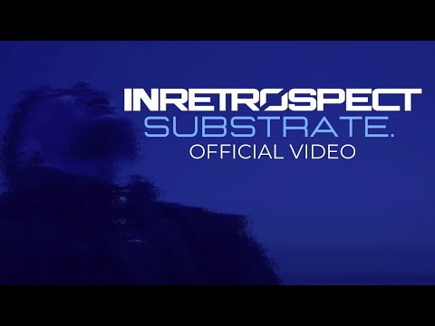 InRetrospect - Substrate (OFFICIAL MUSIC VIDEO) online metal music video by INRETROSPECT