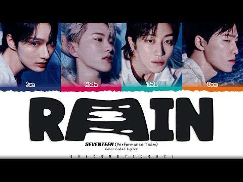 [CORRECT] SEVENTEEN (Performance Team) 'Rain' Lyrics (세븐틴 Rain 가사) [Color Coded Han_Rom_Eng]