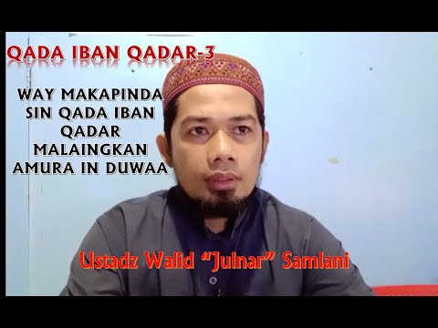QADA IBAN QADAR-3 WAY MAKAPINDA SIN QADA IBAN QADAR MALAINGKAN AMURA IN DUWAA