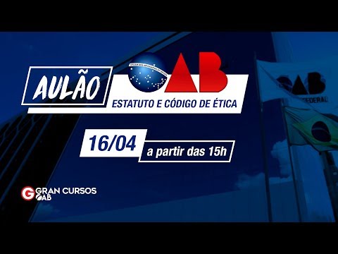 Estatuto da OAB e Código de Ética e disciplina - Aula Completa