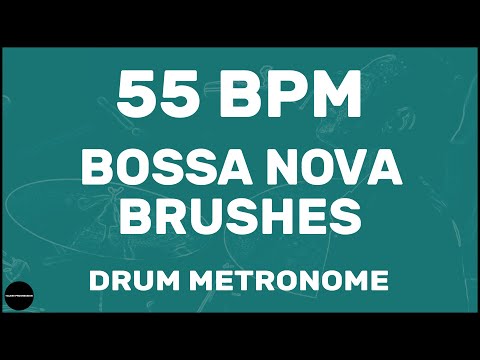 Bossa Nova Brushes | Drum Metronome Loop | 55 BPM