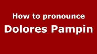 How to pronounce Dolores Pampin