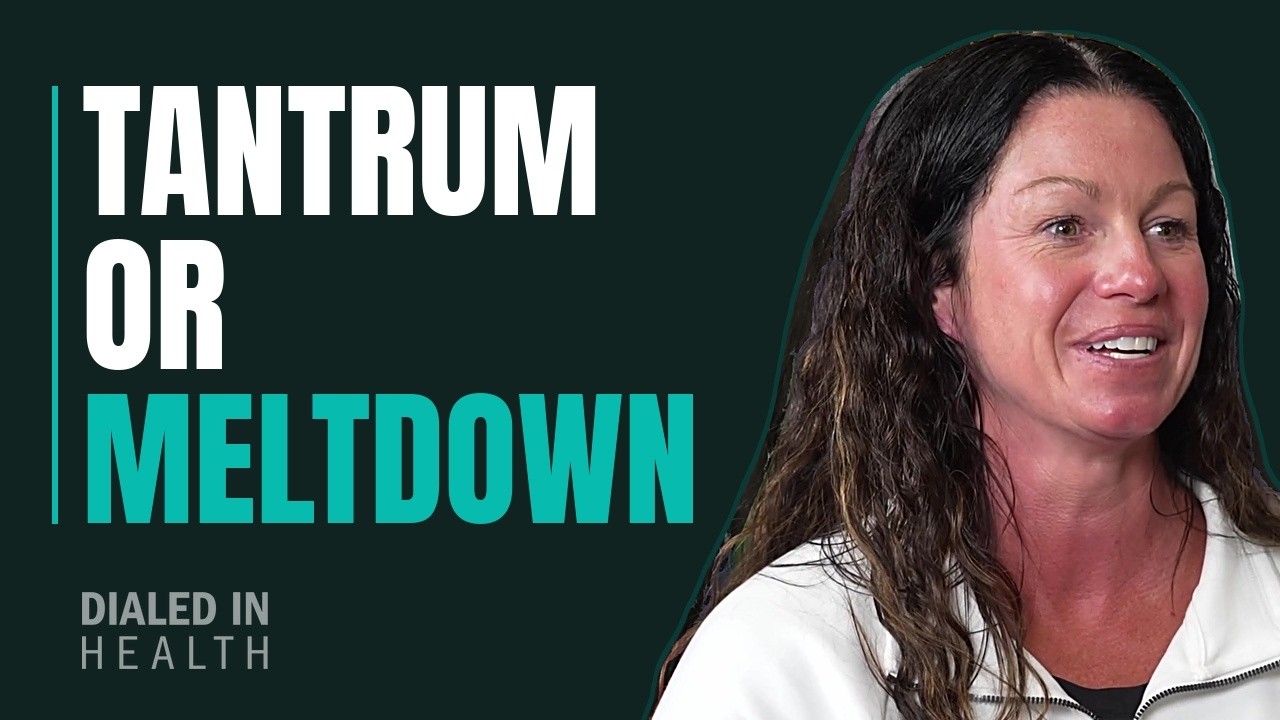Kristin Wittmayer, MS, OTR/L of Move U, on tantrum vs meltdown, Dialed In Health Episode 40