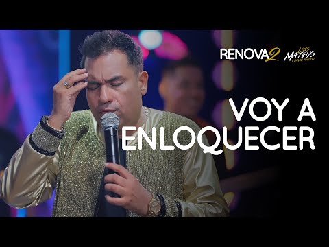 Luis Mateus - Voy a Enloquecer l Renovados