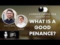 What's a Good Penance? | Catholic Coffee Talk #10