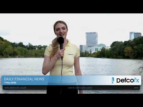 DefcoFX Daily financial news 09 05 2025