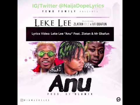 Lyrics Video: Leke Lee Ft. Zlatan Ibile & Mr Gbafun - Anu