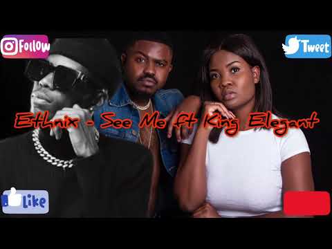 Ethnix ft King Elegant - See me (Official audio)