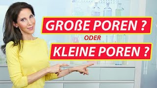 GROßE POREN VERKLEINERN - DIE 10 TOP TIPPS VON DER HAUTÄRZTIN FÜR EIN FEINES HAUTBILD - WIRKSAM!