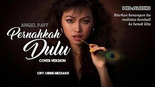 Download lagu PERNAHKAH DULU (Angel Paff) Cipt. Obbie Messakh || Cover Version | La-Nugraha mp3