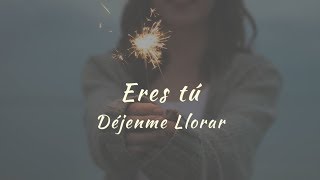 Eres tú Music Video