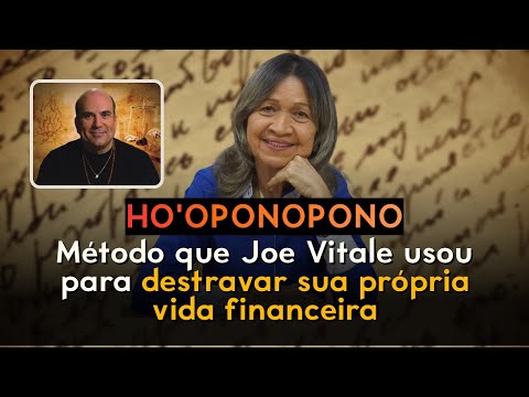 HO'OPONOPONO - The method Joe Vitale used to UNLOCK his own FINANCIAL life.