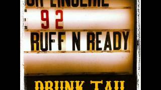 Ruff N Ready - Drunk Tail