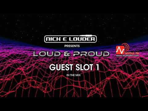 Nick E Louder Presents the LOUD & PROUD show Friday pt2 - 13th July 2018