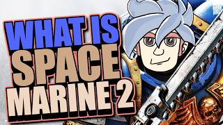 WHAT IS Warhammer 40,000: Space Marine II