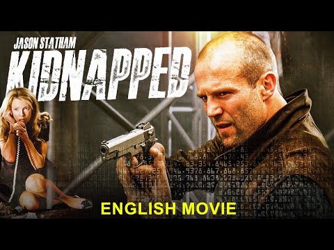 KIDNAPPED - Jason Statham (Transporter) & Chris Evans (Captain America) Hollywood Hit English Movie