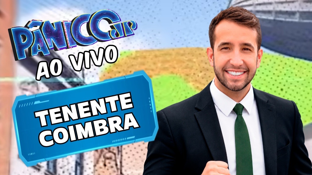 TENENTE COIMBRA AO VIVO | PÂNICO - 21/10/26