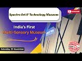 Step Into The Future Spectra Art Technology Museum Ahmedabad Ahmedabad Travel Tourism