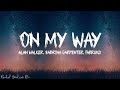 Alan Walker Sabrina Carpenter Farruko On My Way Lyrics
