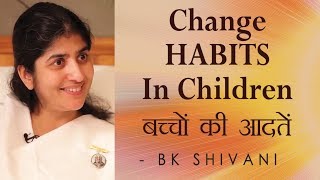 Change HABITS In Children: Ep 12 Soul Reflections: BK Shivani (English Subtitles)