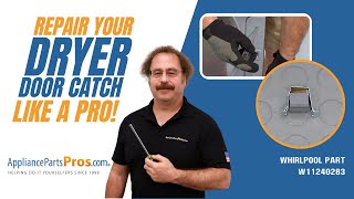 How to Replace Whirlpool/KitchenAid/Maytag Dryer Door Catch W11240283
