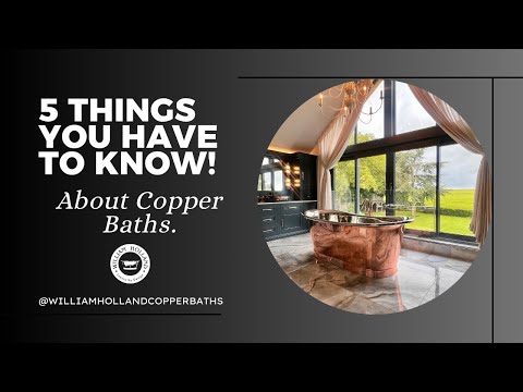5 Things you have to know about Copper Baths!