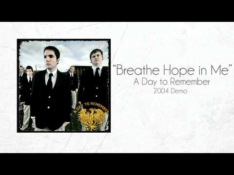 Breathe Hope In Me - A Day to Remember