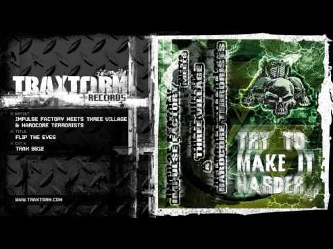 Impulse Factory meets Three Village & Hardcore Terrorists - Flip the eyes (TRAX 9912)
