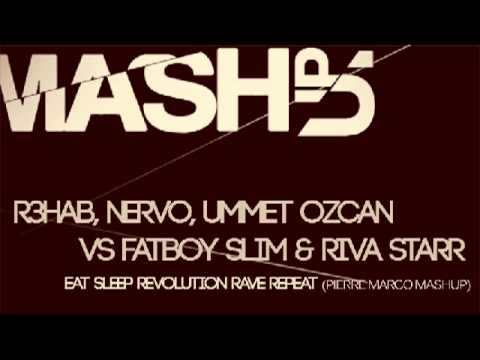 R3hab,NERVO,Ummet vs FatboySlim&Riva Starr - Eat Sleep Revolution Rave Repeat (Pierre Marco Mashup)