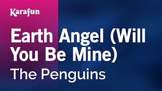 Earth Angel (Will You Be Mine) - The Penguins | Karaoke Version | KaraFun