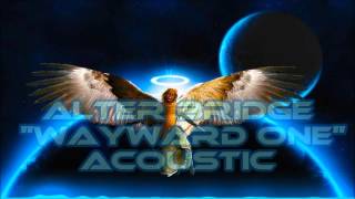 Alter Bridge - Wayward One  ( Acoustic ) [ Lyrics ]