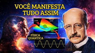 Se Planck Estava Certo, Cada Pensamento Seu COLAPSA O Que Você Vive (Você É Quem ESCOLHE TUDO)