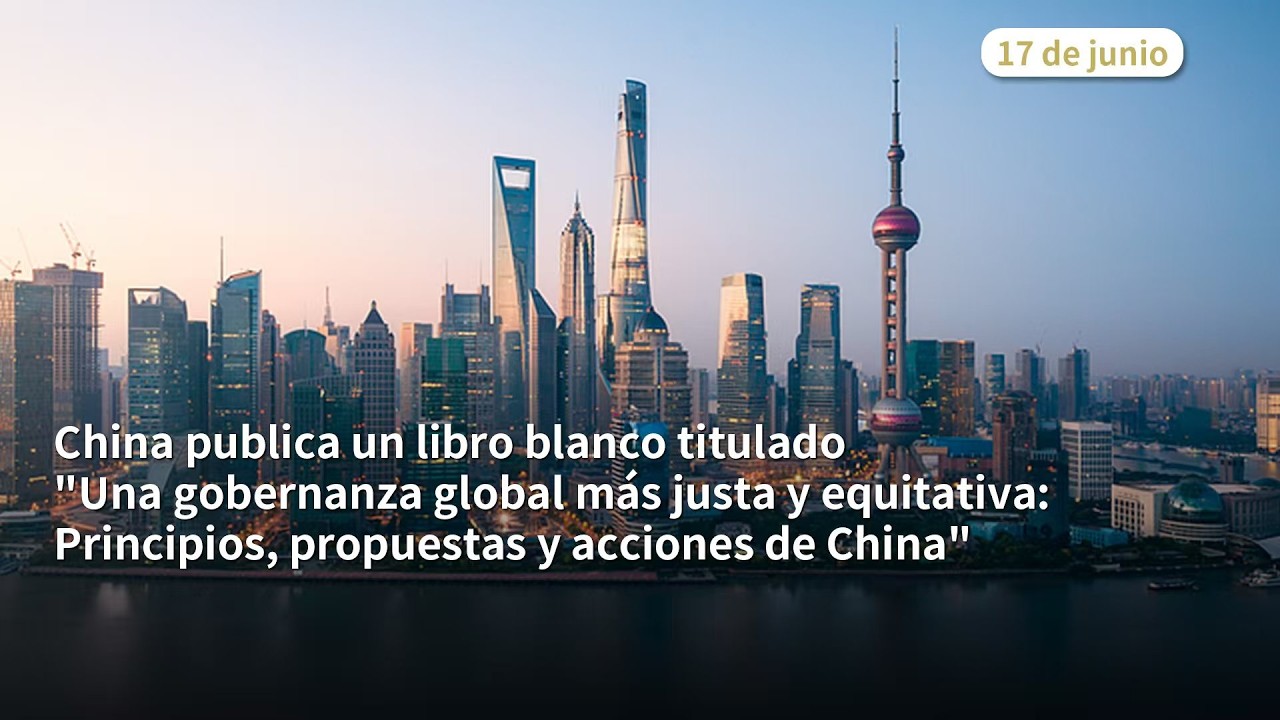 Programa Especial: China publica un libro blanco sobre la gobernanza global